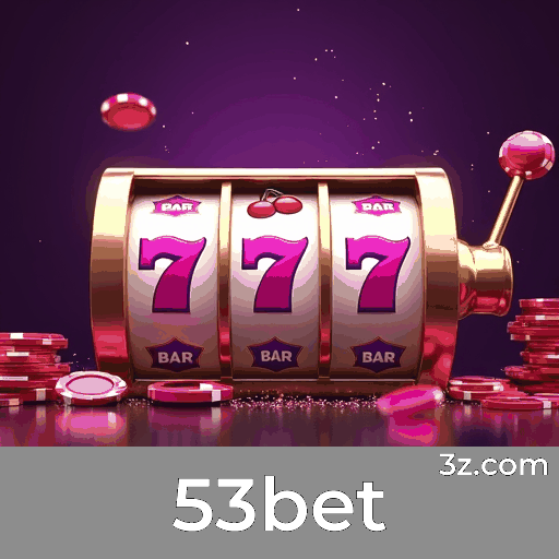 53bet: Apostas Seguras com Serviços Profissionais de Excelência